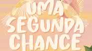 Capa do livo Uma Segunda Chance - Divulgação/Galera Record