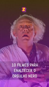 10 filmes para enaltecer o orgulho de ser nerd