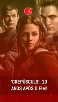 "Crepúsculo": 10 anos do fim!