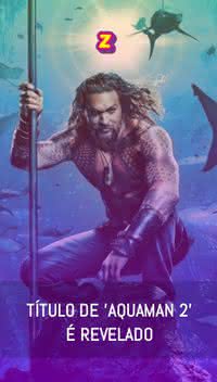 Título de "Aquaman 2" é revelado