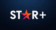 Disney e Starz fecham acordo pelo uso do nome Star+ em streaming - Divulgação