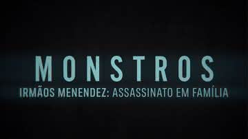 Netflix anuncia "Irmãos Menendez: Assassinato em Família", nova série true crime de Ryan Murphy e Ian Brennan, criadores de "Dahmer: Um Canibal Americano" - Divulgação/Netflix