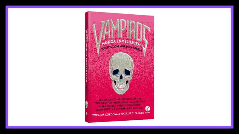 Uma mistura de emoções estão no livro Vampiros Nunca Envelhecem. Confira! - Reprodução/Editora Galera Record