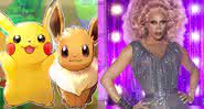 Pokemón em material promocional e RuPaul em RuPaul's Drag Race - Divulgação/Nintendo/VH1