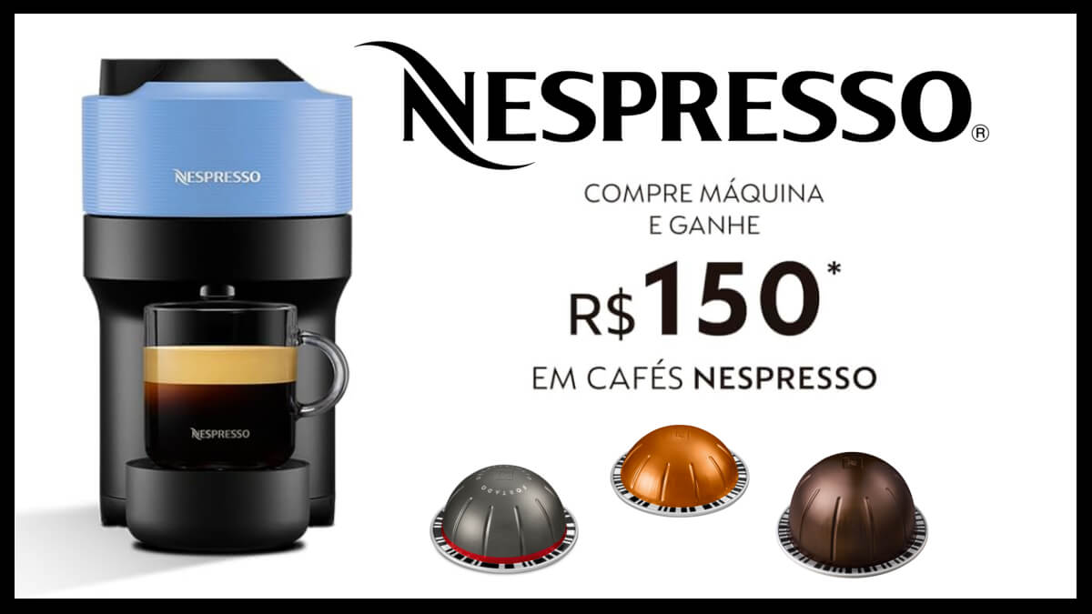 Oferta do dia: economize 37% na cafeteira Nespresso + bônus de R$150 em cápsulas