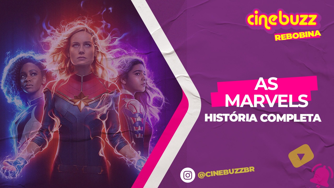 Relembre as trajetórias d’As Marvels antes da estreia do novo filme | #CineBuzzRebobina